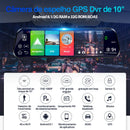 Espelho Retrovisor Digital 10” E-ACE – DVR 4G com GPS e ADAS 1080P